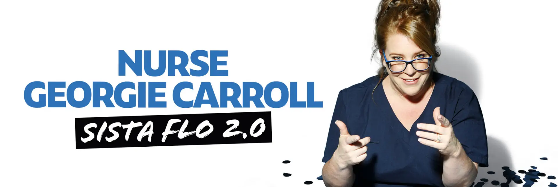 Nurse Georgie Carroll: Sista Flo 2.0