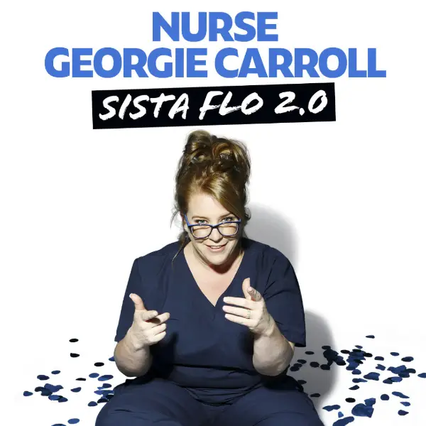 Nurse Georgie Carroll: Sista Flo 2.0