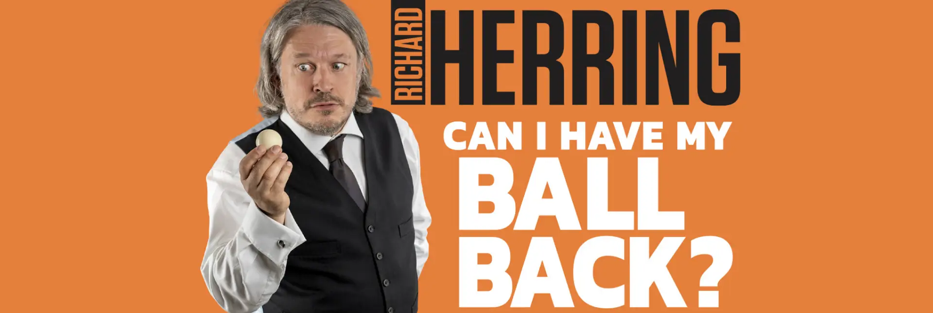 Richard Herring: Can I Have My Ball Back?