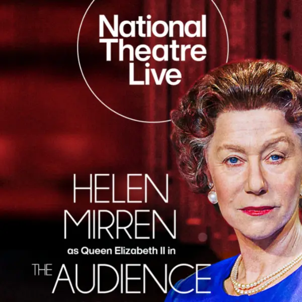 National Theatre Live: The Audience