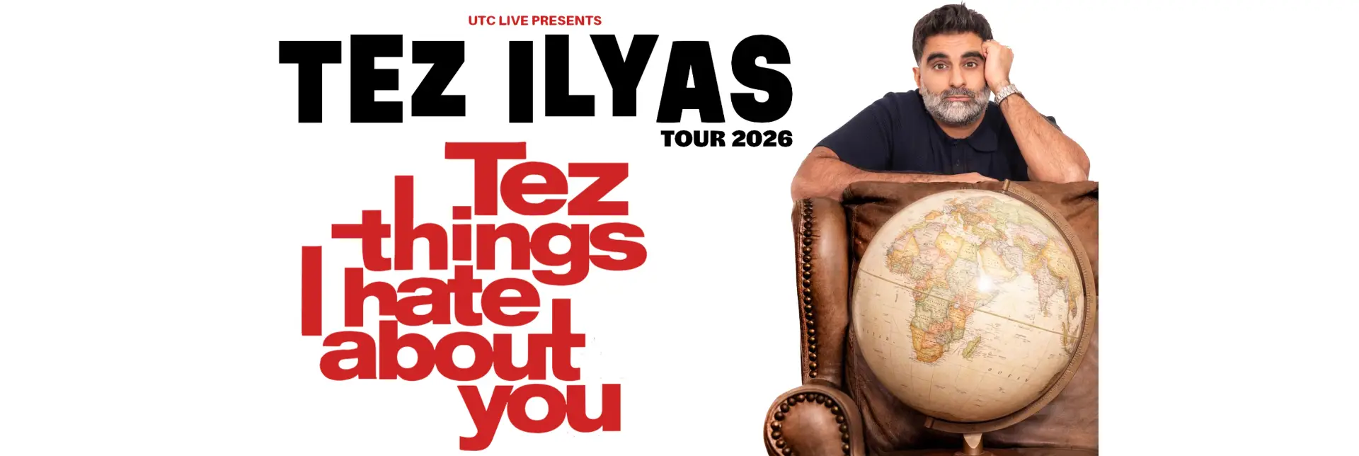 Tez Ilyas: Tez Things I Hate About You