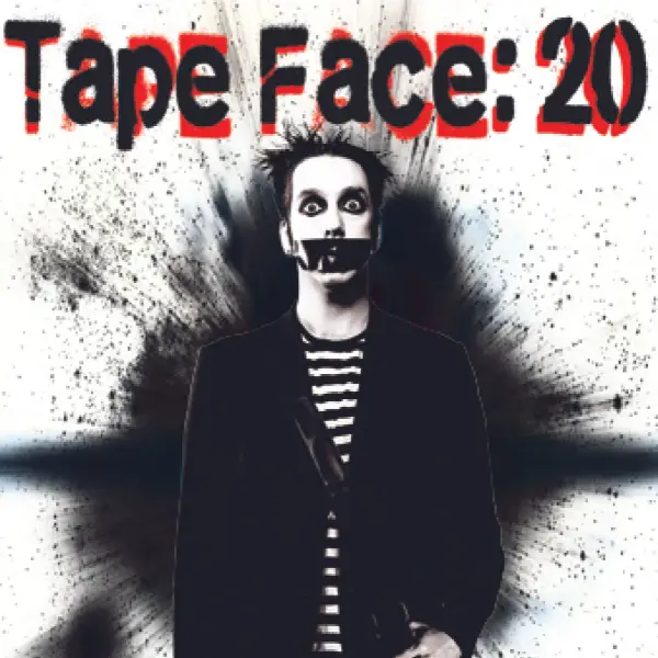 Tape Face: 20 Tape Face: 20